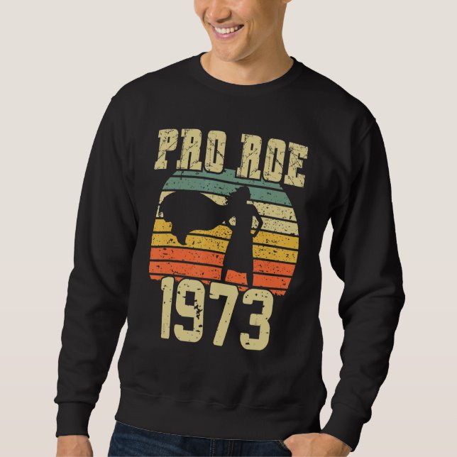Sweatshirt Protéger Roe V Wade 1973 Pro Choice Droits d'avort (Devant)