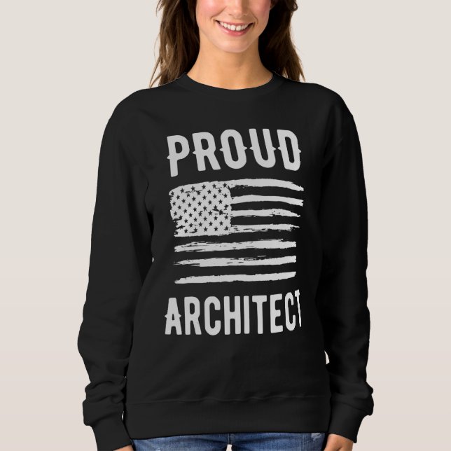 Sweatshirt Proud Architect Profession American Flag (Devant)