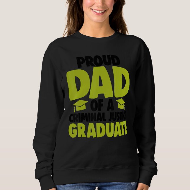 Sweatshirt Proud Dad Of Criminal Justice Graduate Women Court (Devant)