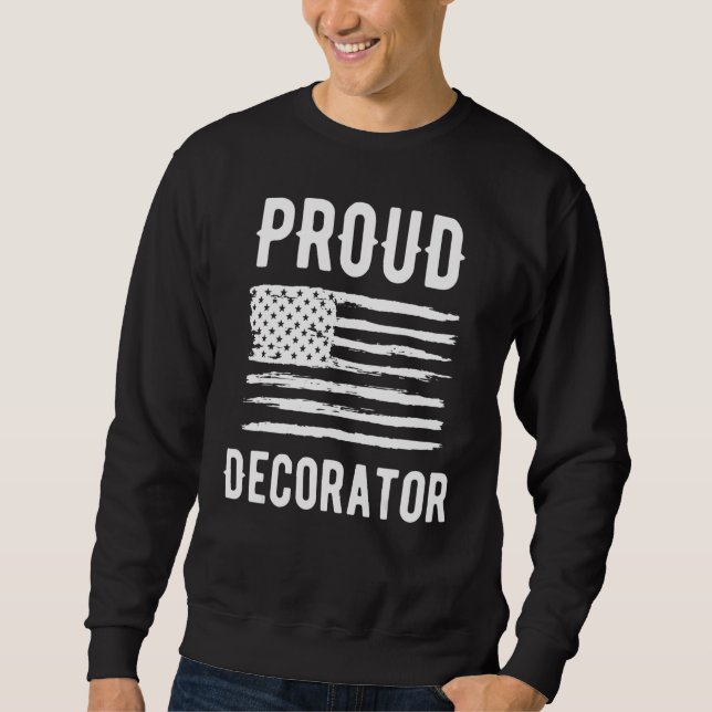 Sweatshirt Proud Decorator Profession American Flag (Devant)