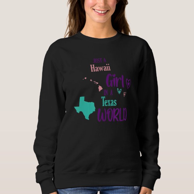 Sweatshirt Proud girl Just an Hawaii girl in a Texas World (Devant)
