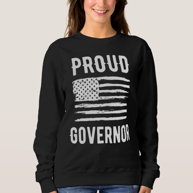 Sweatshirt Proud Governor Profession American Flag (Devant)