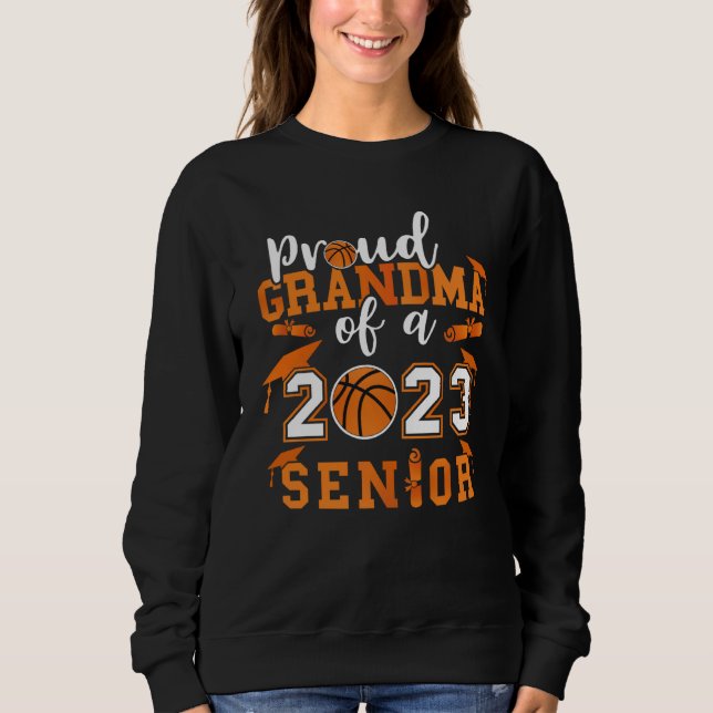Sweatshirt Proud GrandMa Of A 2023 Senior 23 Basketball Gradu (Devant)