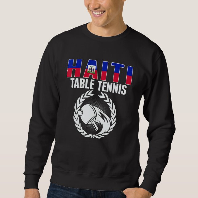 Sweatshirt Proud Haiti Table Tennis   Haitian Ping Pong Suppo (Devant)