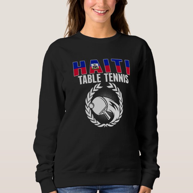 Sweatshirt Proud Haiti Table Tennis  Haitian Ping Pong Suppor (Devant)