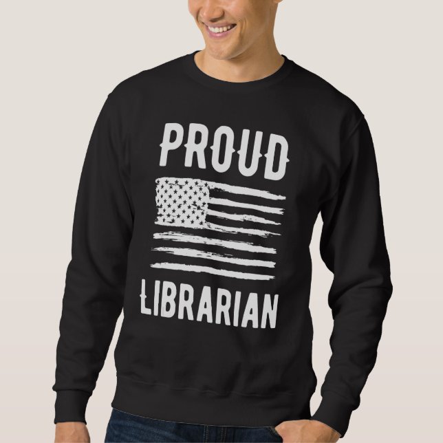 Sweatshirt Proud Librarian Profession American Flag (Devant)