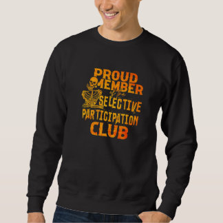 Sweatshirt Proud Member Of The Selective Participation Club A