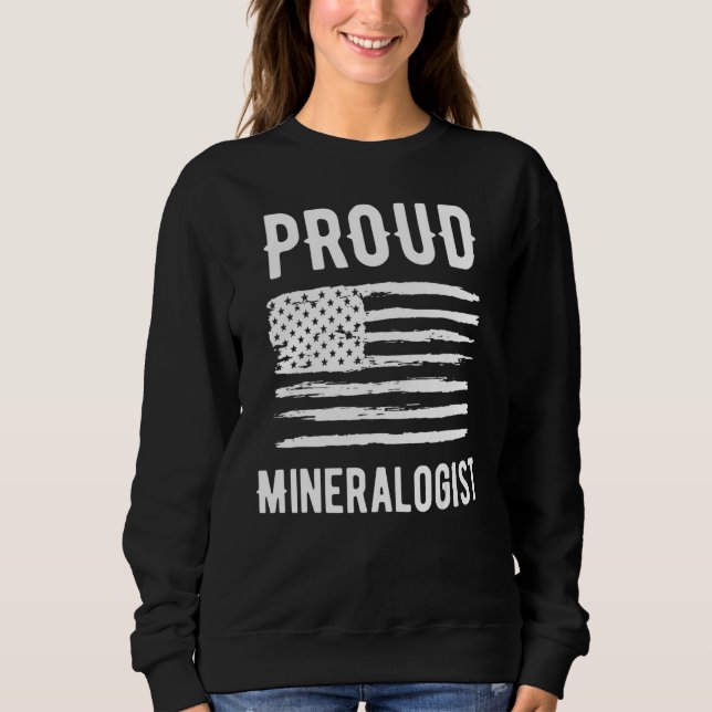Sweatshirt Proud Mineralogist Profession American Flag (Devant)