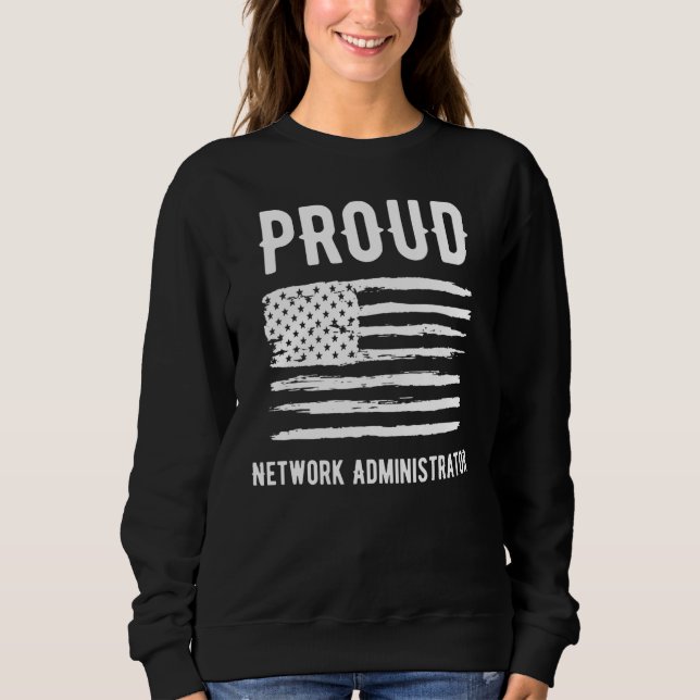 Sweatshirt Proud Network Administrator Profession American Fl (Devant)