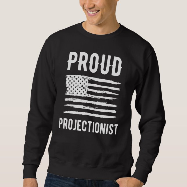 Sweatshirt Proud Projectionist Profession American Flag (Devant)