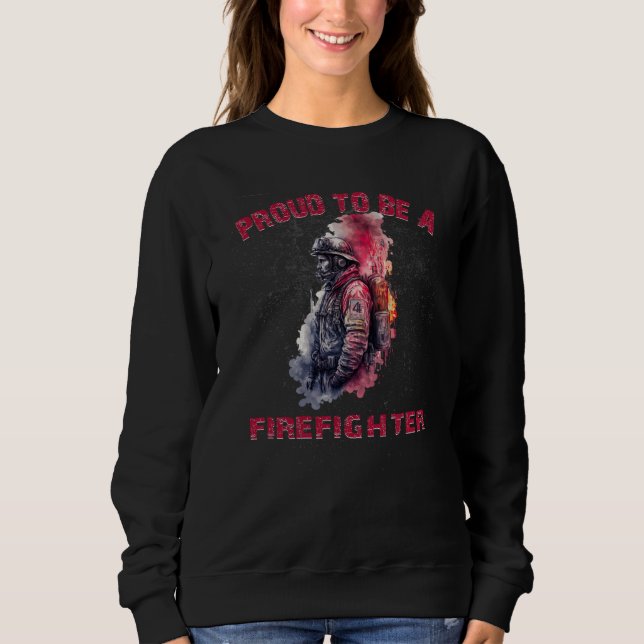 Sweatshirt Proud to be a firefighter forever heroes (Devant)