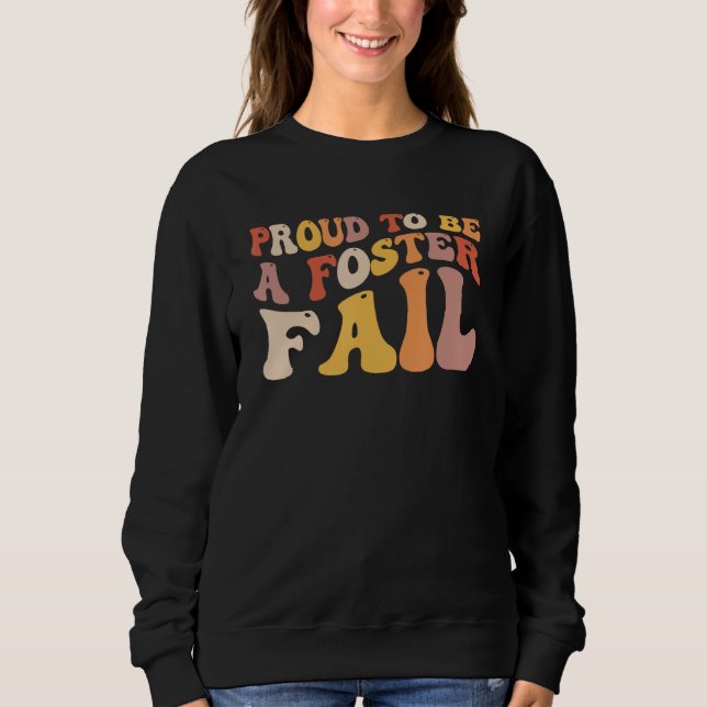 Sweatshirt Proud To Be A Foster Fail Groovy New Mom Dad Adopt (Devant)