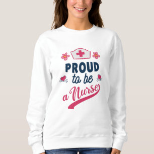 Sweatshirt Proud to be a Nurse