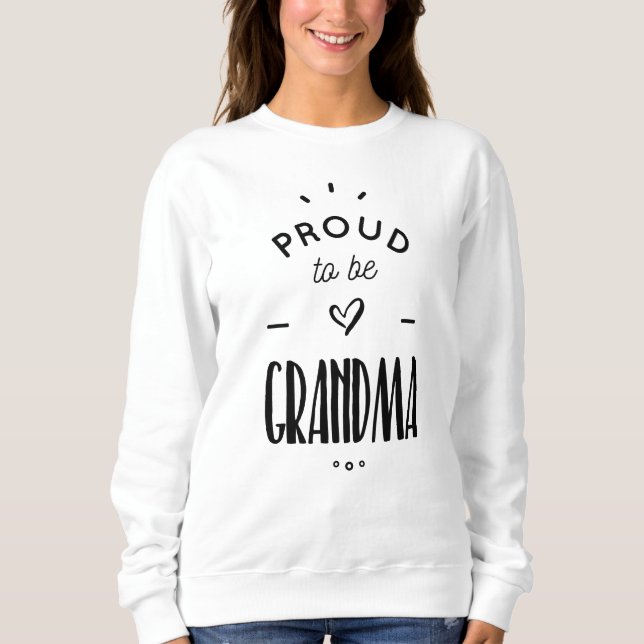 Sweatshirt proud to be grandma (Devant)