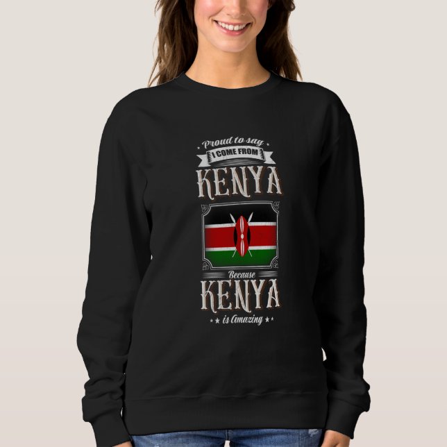Sweatshirt Proud to say I come from Kenya (Devant)