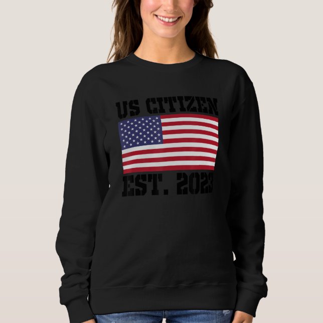 Sweatshirt Proud US Citizenship Immigrant American New USA Ci (Devant)