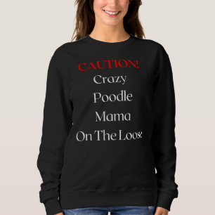 Sweatshirt Prudence Mama Crazy Poodle Sur Le Perdu
