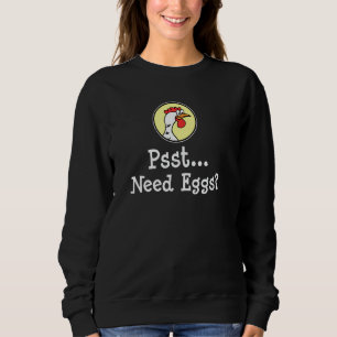Sweatshirt Psst Besoin d'Œufs Fournisseur d'Œufs Local Propri