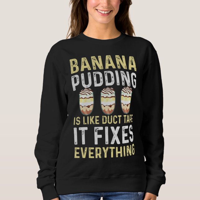 Sweatshirt Pudding De Banane Dit Dessert Cuisine (Devant)