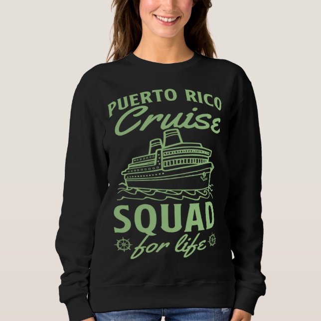 Sweatshirt Puerto Rico Cruise Squad For Life Matching Cruise  (Devant)