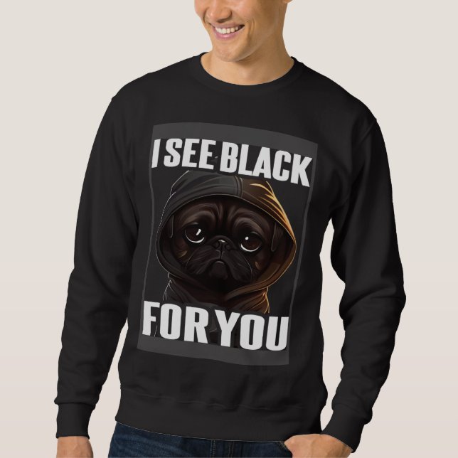 Sweatshirt Pug Coffee I Pug I See Black For You (Devant)