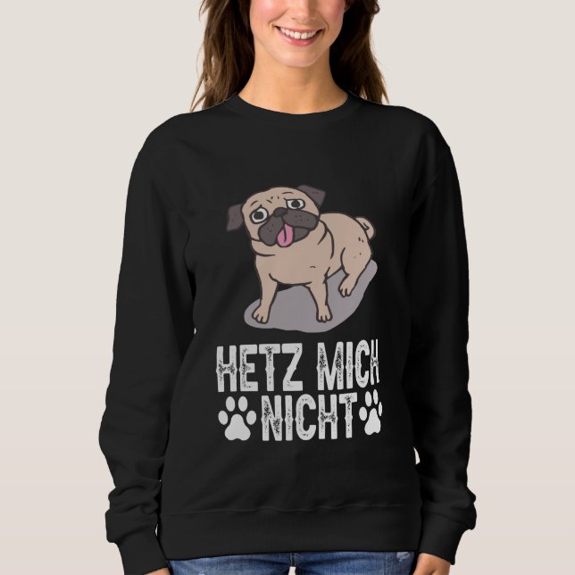 Sweatshirt Pug Dog - Hetz Mich Nicht (Devant)