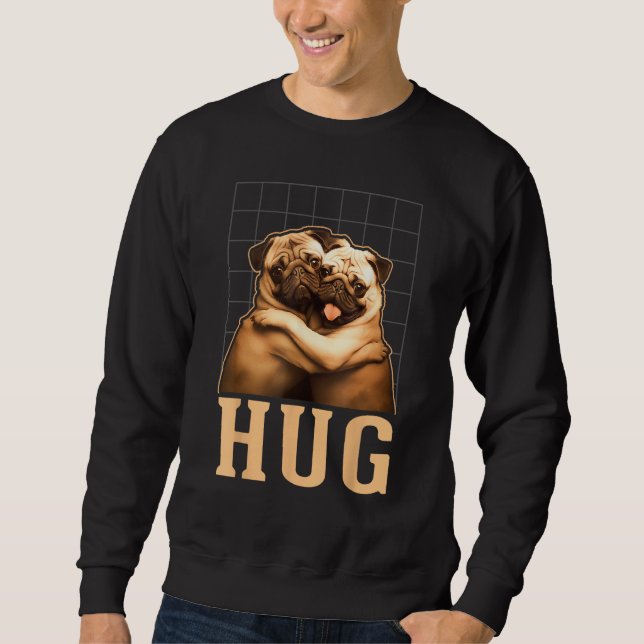 Sweatshirt Pug Hug Pugs  Dog Owners (Devant)