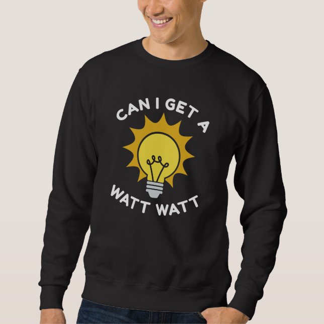 Sweatshirt Puis-Je Obtenir Un Watt Watt (Devant)