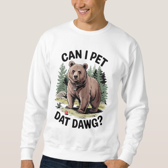 Sweatshirt Puis-Je Pet Dat Dat Dawg ? (Devant)