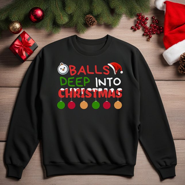 Sweatshirt Pull-over Noël Balls Deep (Hilarious Funny Christmas Sweatshirt )