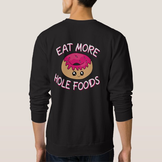 Sweatshirt Pun à tambour - Mangez plus d'aliments à trou (Dos)