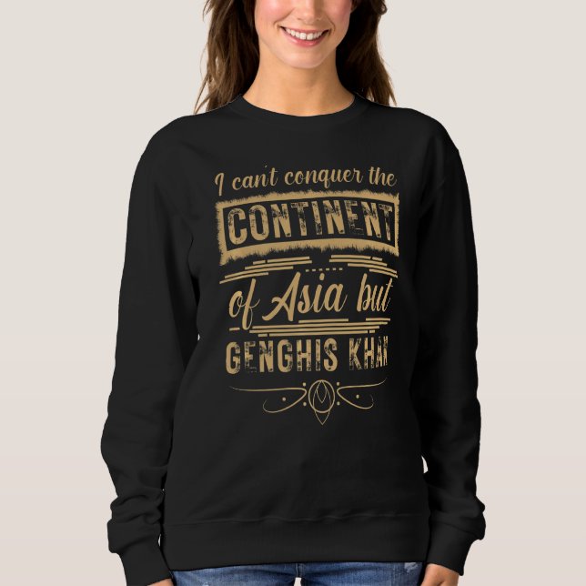 Sweatshirt Pun Je ne peux pas conquérir le continent asiatiqu (Devant)