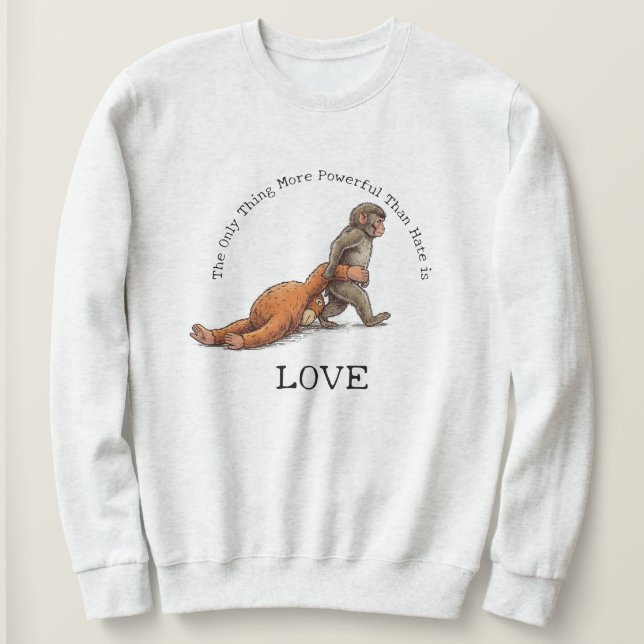 Sweatshirt Punch Monkey Thing More Powerful Than Hate is Love (Design devant)