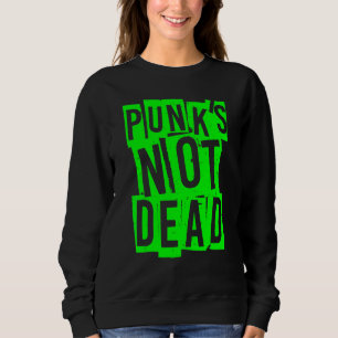 Sweatshirt Punk's Not Dead Vintage Rock Punk Le Punk N'est