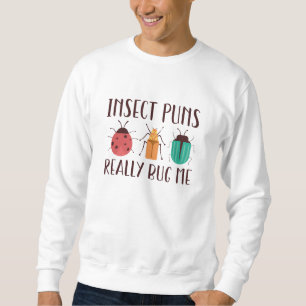 Sweatshirt Puns d'insectes vraiment me bourrer