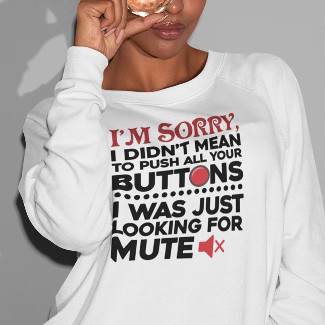Sweatshirt Push Your Buttons Sarcastique Citation Maman Gag d (Funny Sarcasm Pushing Your Buttons Womens Sweatshirt on Zazzle)