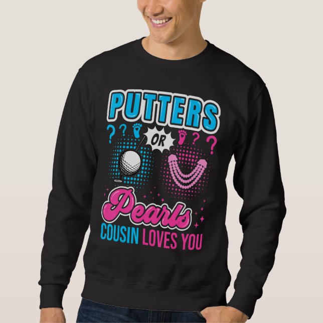 Sweatshirt Putters or Pearls Cousin Loves You Baby Gender Rev (Devant)