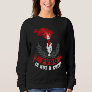 Sweatshirt Pyrotechnik Ist Kein Vrikommen Pyro N'Est Pas Un C