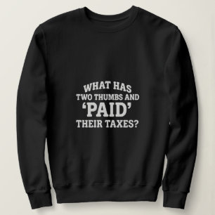 Sweatshirt Qu'a deux pouces et a payé ses impôts