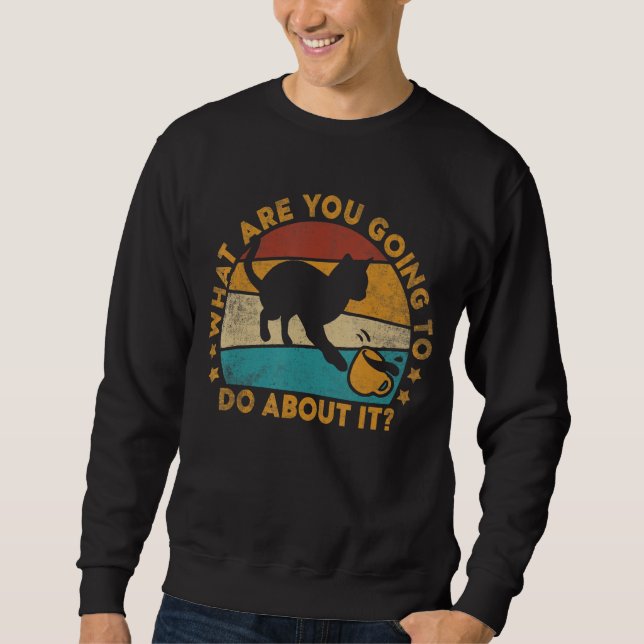 Sweatshirt Qu'allez-vous faire à propos des chats ? (Devant)