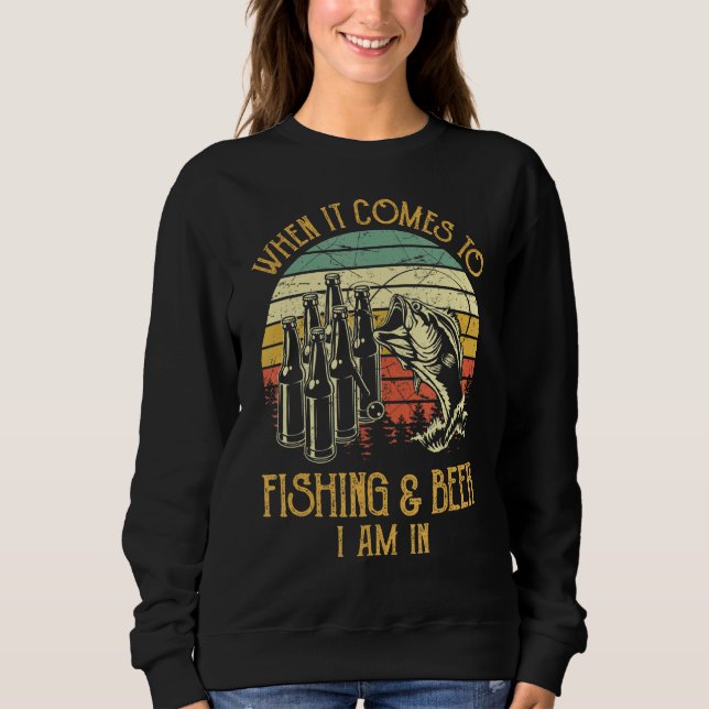Sweatshirt Quand Il S'Agit De Pêcher & Bière Je Suis Dans Le  (Devant)
