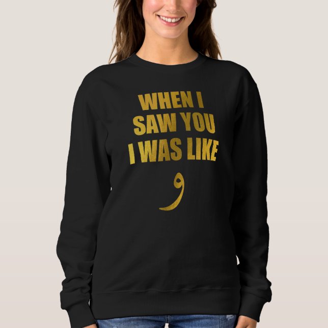 Sweatshirt Quand Je T'Ai Vu, J'Étais Comme Une Citation Arabe (Devant)