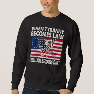 Sweatshirt Quand la tyrannie devient loi, la rébellion devien