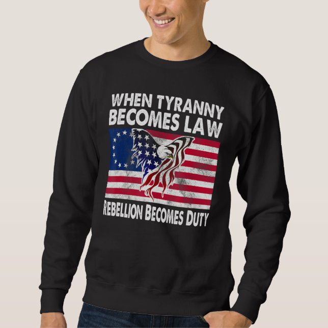Sweatshirt Quand la tyrannie devient loi, la rébellion devien (Devant)