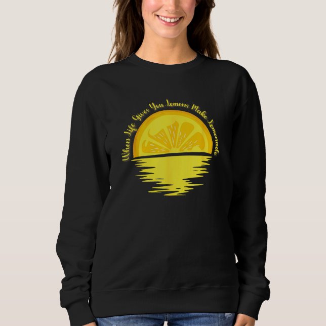 Sweatshirt Quand la vie vous donne des citrons faire... - Lem (Devant)