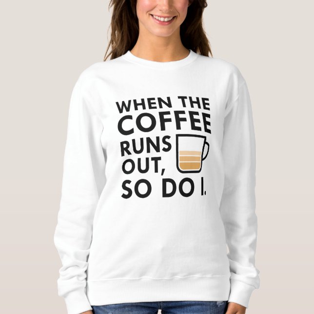 Sweatshirt Quand Le Café Sortira (Devant)