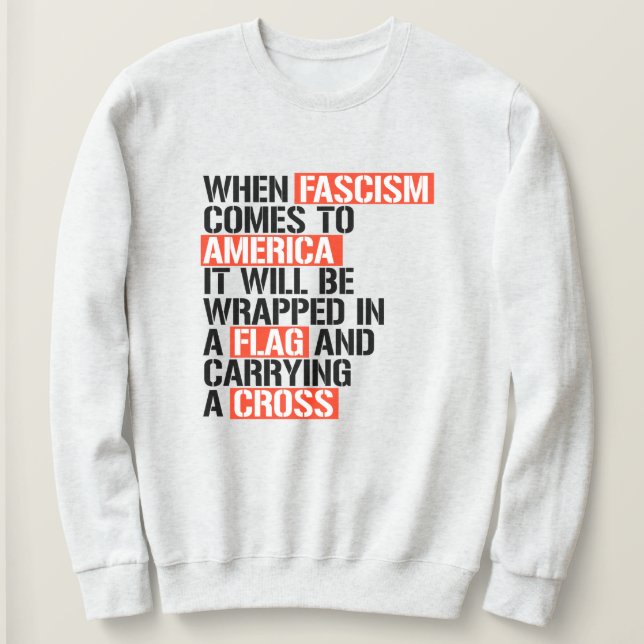 Sweatshirt Quand le fascisme arrive en Amérique (Design devant)