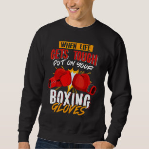 Sweatshirt Quand Les Lifes Se Trouvent Dur Placer Sur Vos Gan