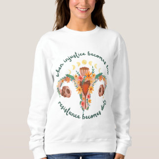 Sweatshirt Quand l'injustice devient Droit pro choice Pro Roe