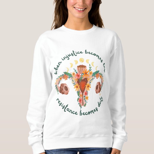 Sweatshirt Quand l'injustice devient Droit pro choice Pro Roe (Devant)